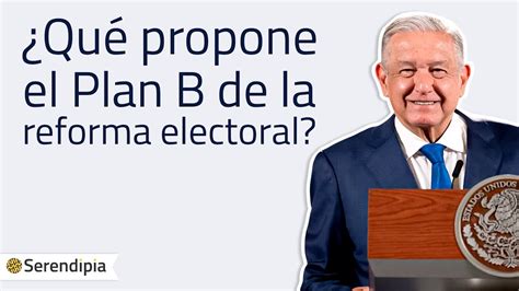 plan b amlo reforma electoral - jogos de série b italiana